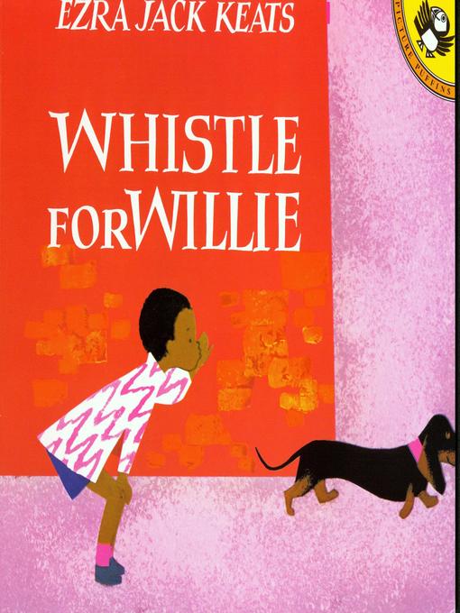 Title details for Whistle For Willie by Ezra Jack Keats - Available